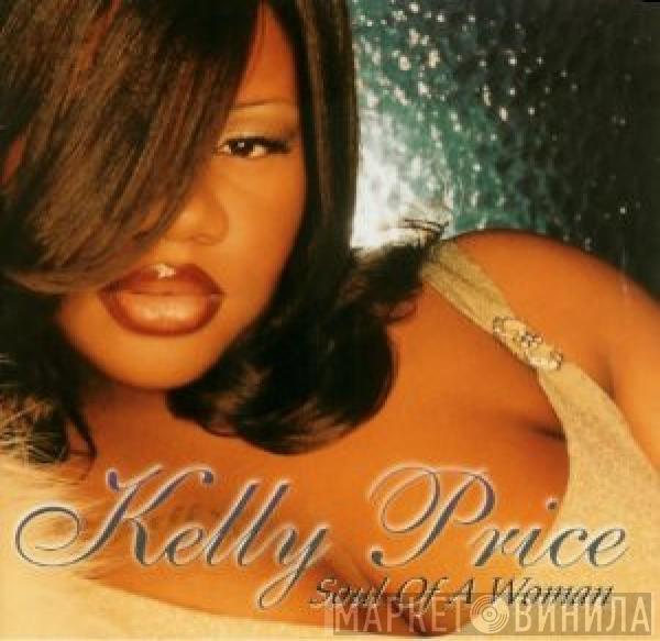  Kelly Price  - Soul Of A Woman