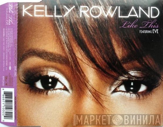 Kelly Rowland, Eve  - Like This