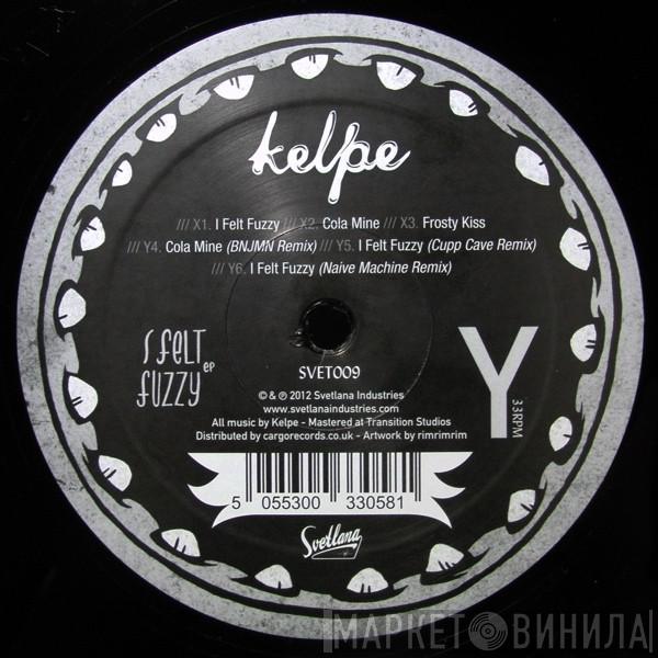 Kelpe - I Felt Fuzzy EP