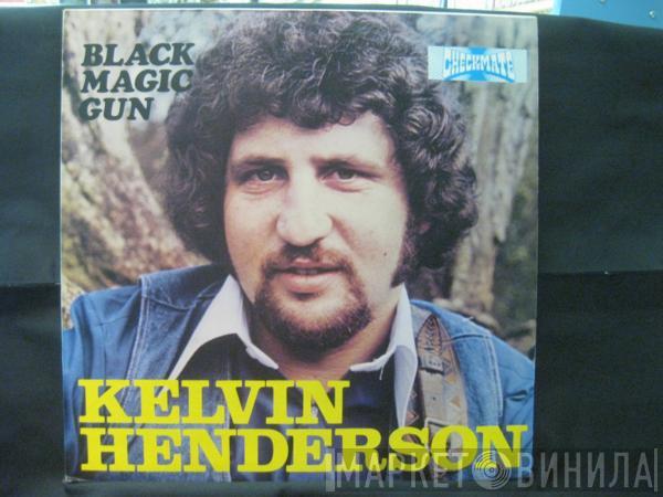 Kelvin Henderson - Black Magic Gun