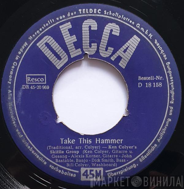 Ken Colyer's Skiffle Group  - Take This Hammer / Down By The Riverside