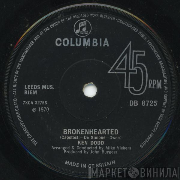  Ken Dodd  - Brokenhearted / Maybe Because Of You