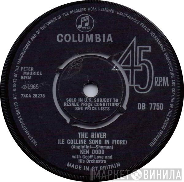 Ken Dodd, Geoff Love & His Orchestra - The River (Le Colline Sono In Fiore)