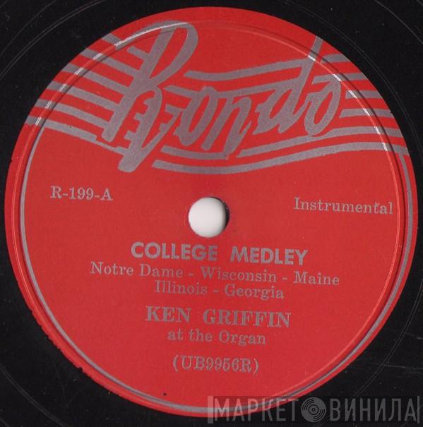  Ken Griffin   - College Medley / The Sweetheart Of Sigma Chi