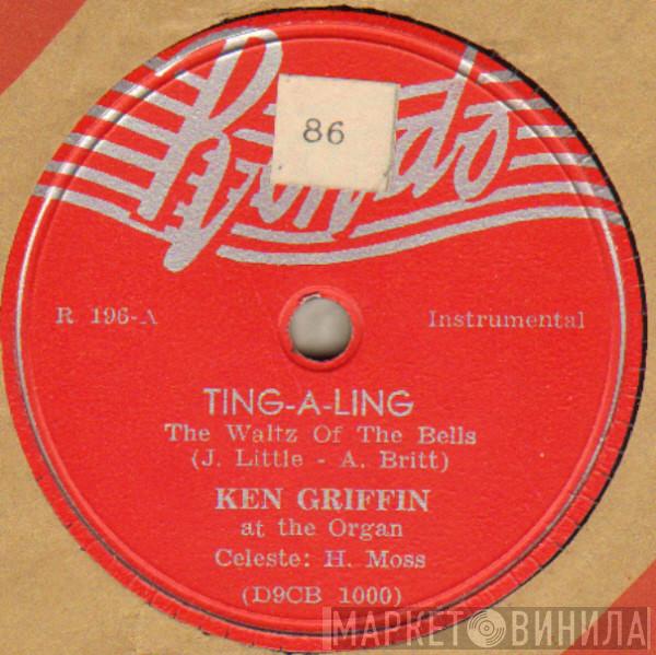  Ken Griffin   - Ting-A-Ling / You Didn't Want Me When You Had Me
