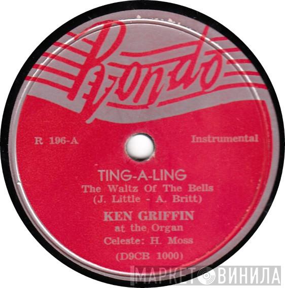  Ken Griffin   - Ting-A-Ling / You Didn't Want Me When You Had Me