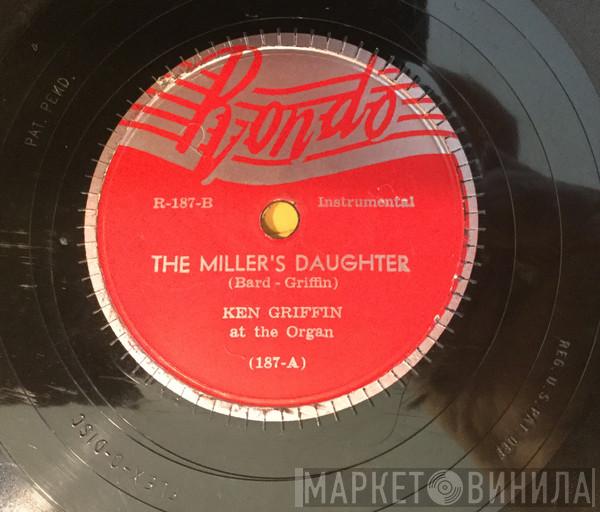  Ken Griffin   - You’re My Love Song / The Miller’s Daughter