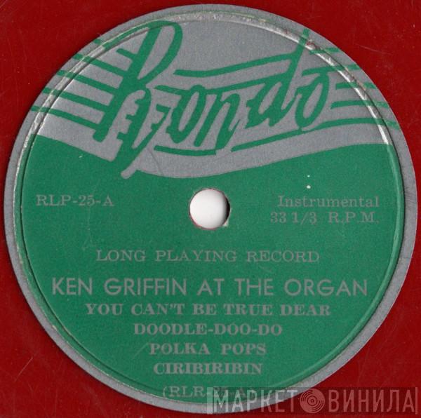  Ken Griffin   - Ken Griffin At The Organ