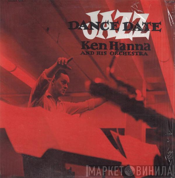 Ken Hanna And His Orchestra - Jazz Dance Date