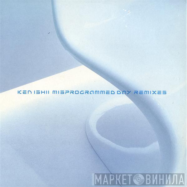 Ken Ishii - Misprogrammed Day (Remixes)