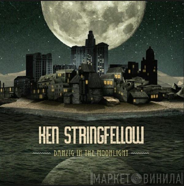  Ken Stringfellow  - Danzig In The Moonlight