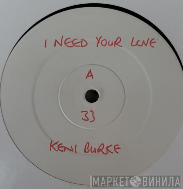 Keni Burke - I Need Your Love