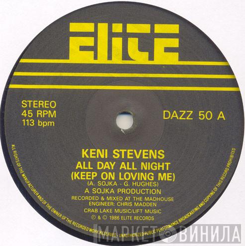 Keni Stevens - All Day All Night (Keep On Loving Me)