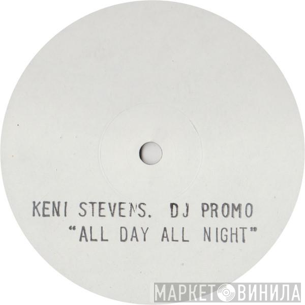 Keni Stevens - All Day All Night (Keep On Loving Me)