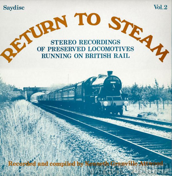 Kenneth Granville Attwood - Return To Steam - Vol.2