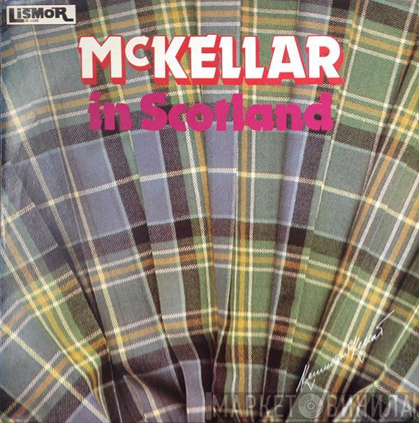 Kenneth McKellar - McKellar In Scotland