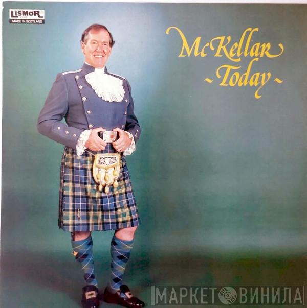  Kenneth McKellar  - McKellar Today