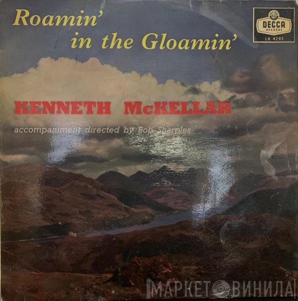  Kenneth McKellar  - Roamin' In The Gloamin'