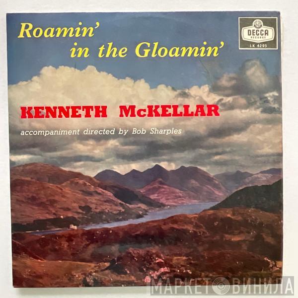  Kenneth McKellar  - Roamin' In The Gloamin'