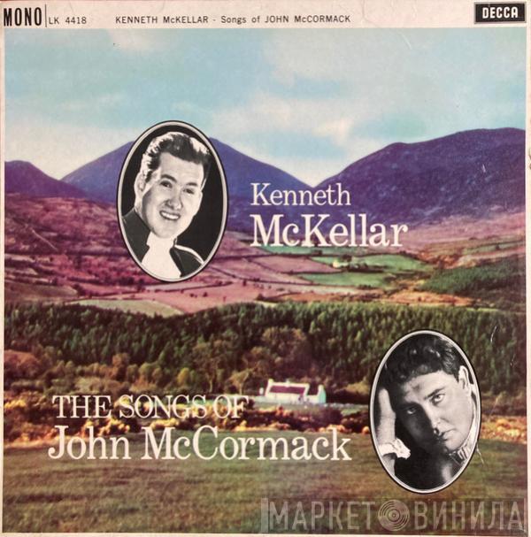 Kenneth McKellar - Sings The Songs Of John McCormack