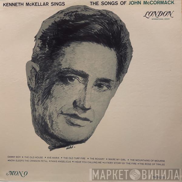  Kenneth McKellar  - Sings The Songs Of John McCormack