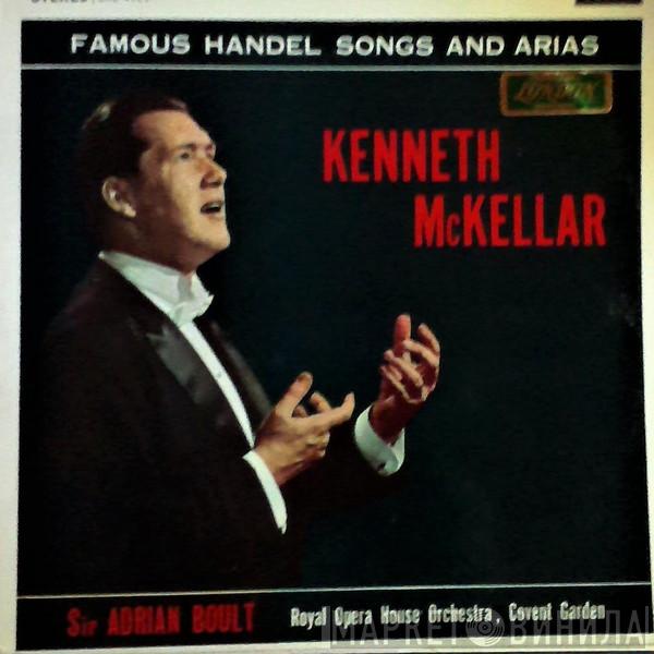 Kenneth McKellar, Sir Adrian Boult, Orchestra Of The Royal Opera House, Covent Garden - Famous Handel Songs And Arias.
