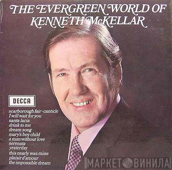  Kenneth McKellar  - The Evergreen World Of Kenneth McKellar
