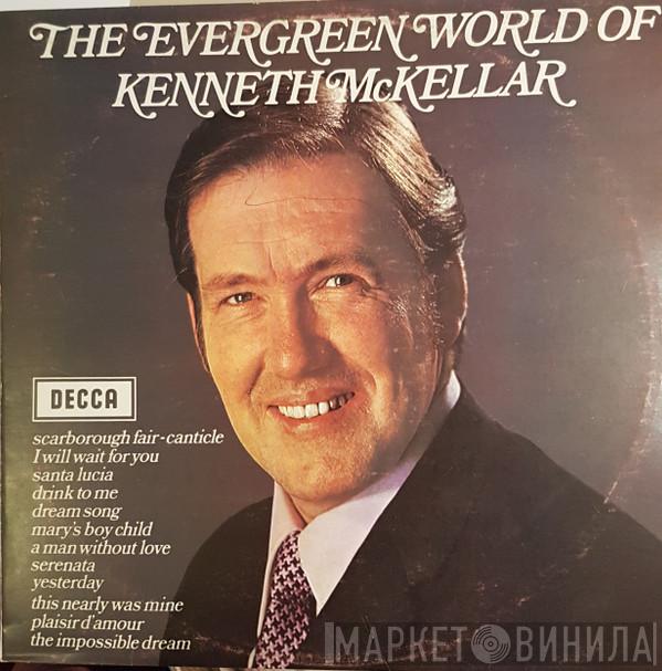  Kenneth McKellar  - The Evergreen World Of Kenneth McKellar