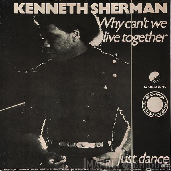  Kenneth Sherman  - Why Can't We Live Together? / Just Dance