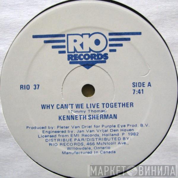  Kenneth Sherman  - Why Can't We Live Together / Just Dance