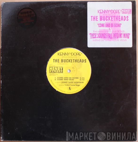 Kenny "Dope" Gonzalez, The Bucketheads - Come And Be Gone / These Sounds Fall Into My Mind