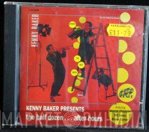 Kenny Baker - Kenny Baker Presents The Half Dozen...After Hours