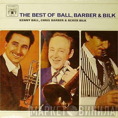 , Kenny Ball & Chris Barber  Acker Bilk  - The Best Of Ball, Barber & Bilk