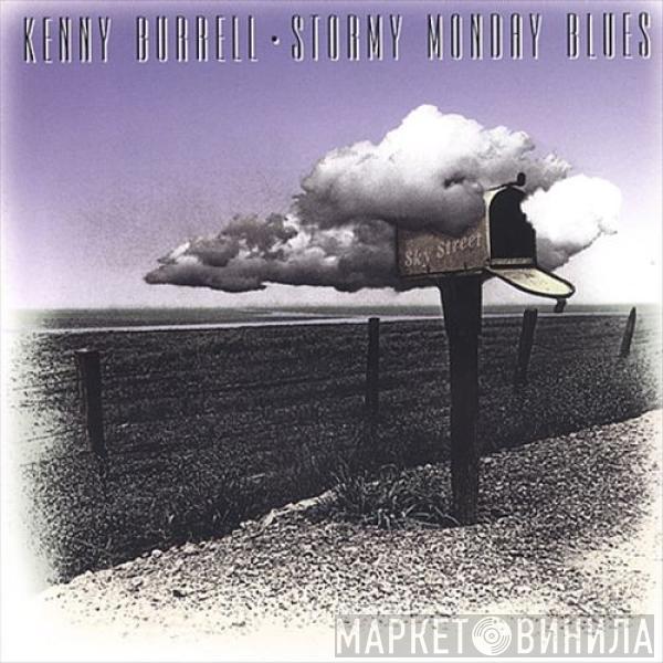 Kenny Burrell - Stormy Monday Blues