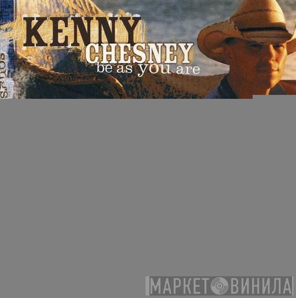 Kenny Chesney - Be As You Are (Songs From An Old Blue Chair)