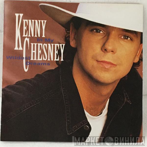  Kenny Chesney  - In My Wildest Dreams