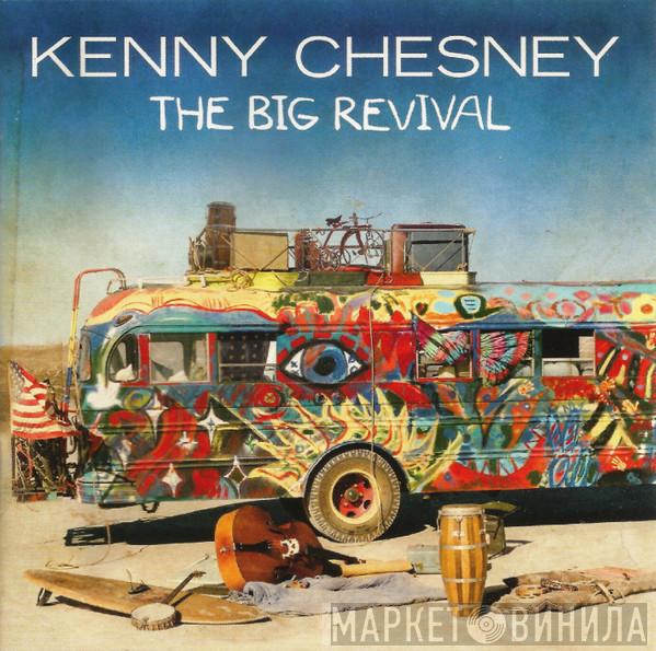 Kenny Chesney - The Big Revival