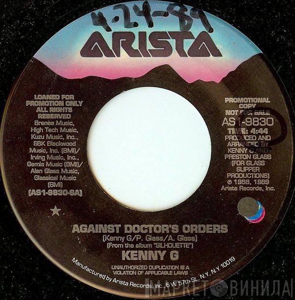  Kenny G   - Against Doctors Orders