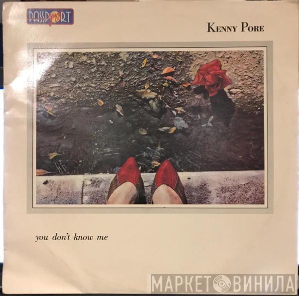  Kenny Pore  - You Don't Know Me