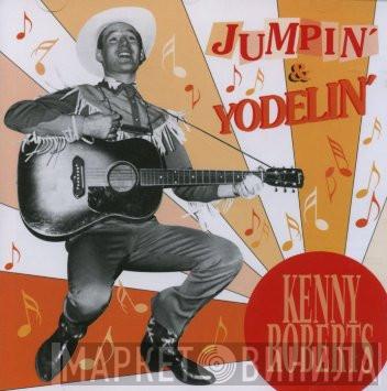 Kenny Roberts  - Jumpin' & Yodelin'