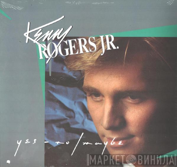 Kenny Rogers Jr. - Yes - No / Maybe