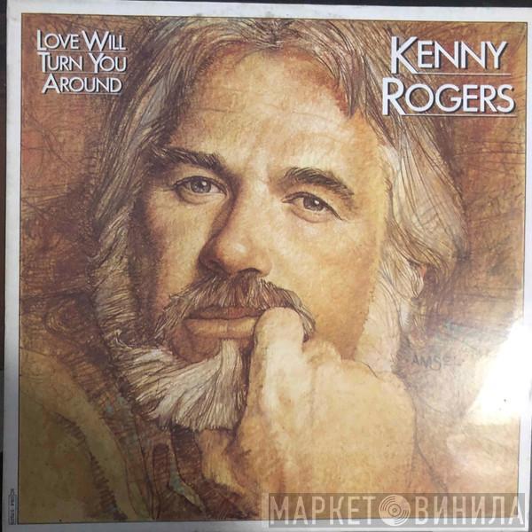  Kenny Rogers  - Love Will Turn You Around