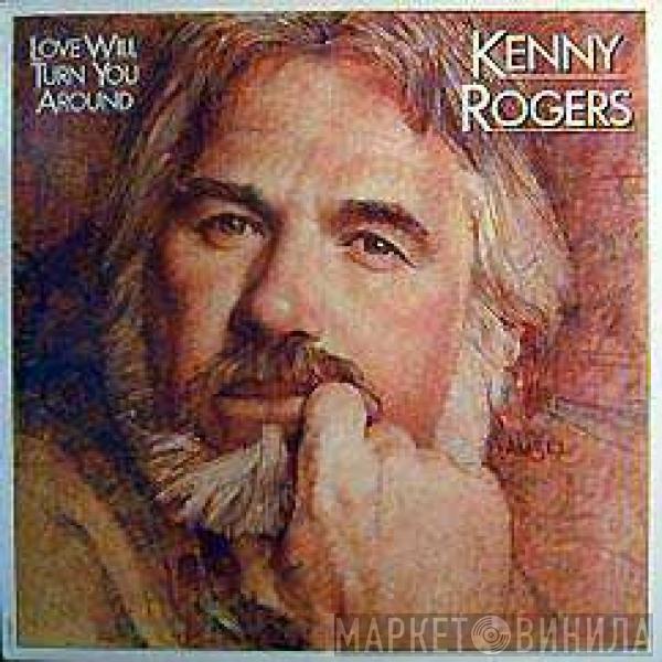 Kenny Rogers - Love Will Turn You Around