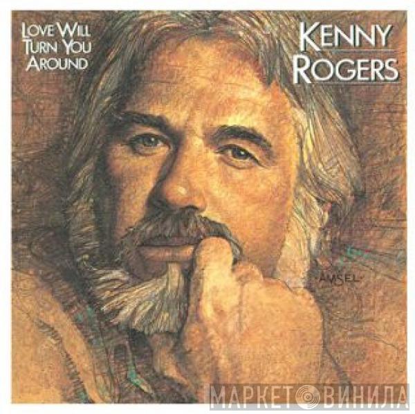  Kenny Rogers  - Love Will Turn You Around