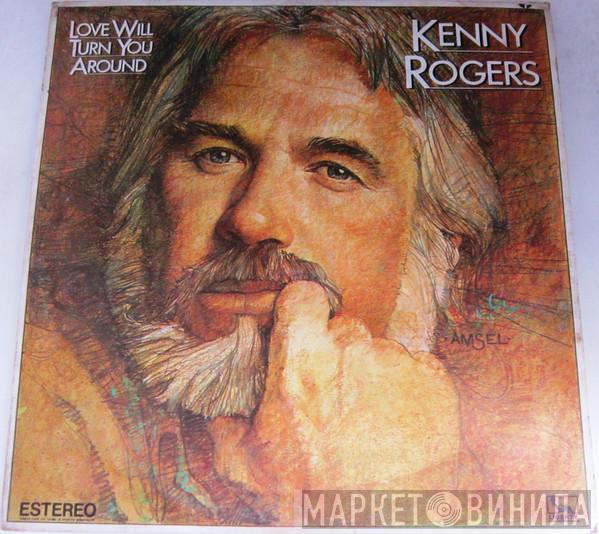  Kenny Rogers  - Love Will Turn You Around