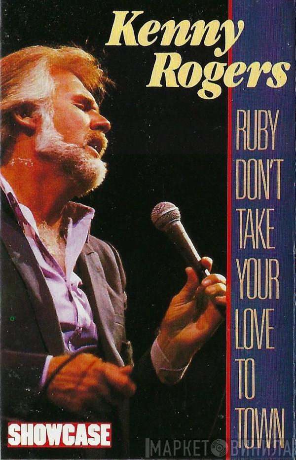  Kenny Rogers  - Ruby Don't Take Your Love To Town