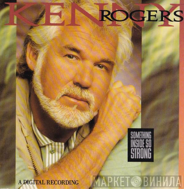  Kenny Rogers  - Something Inside So Strong