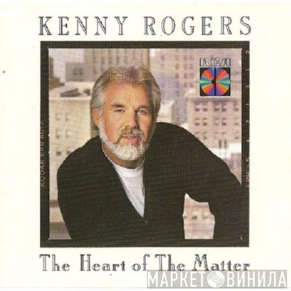  Kenny Rogers  - The Heart Of The Matter
