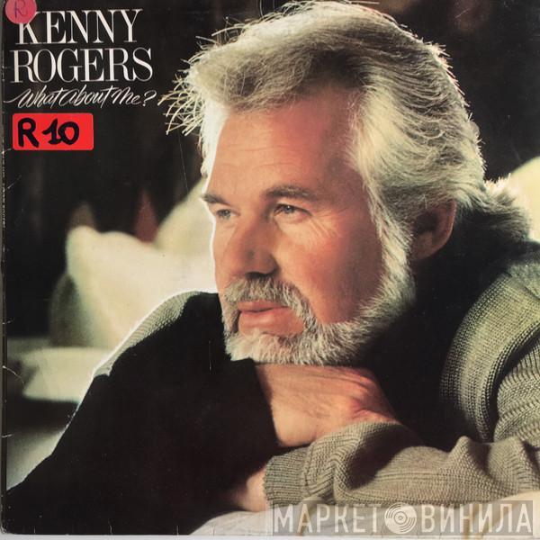  Kenny Rogers  - What About Me?