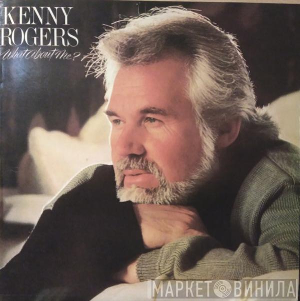  Kenny Rogers  - What About Me?